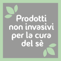 Prodotti non invasivi per la cura del sé